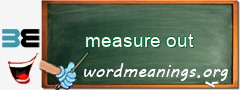 WordMeaning blackboard for measure out